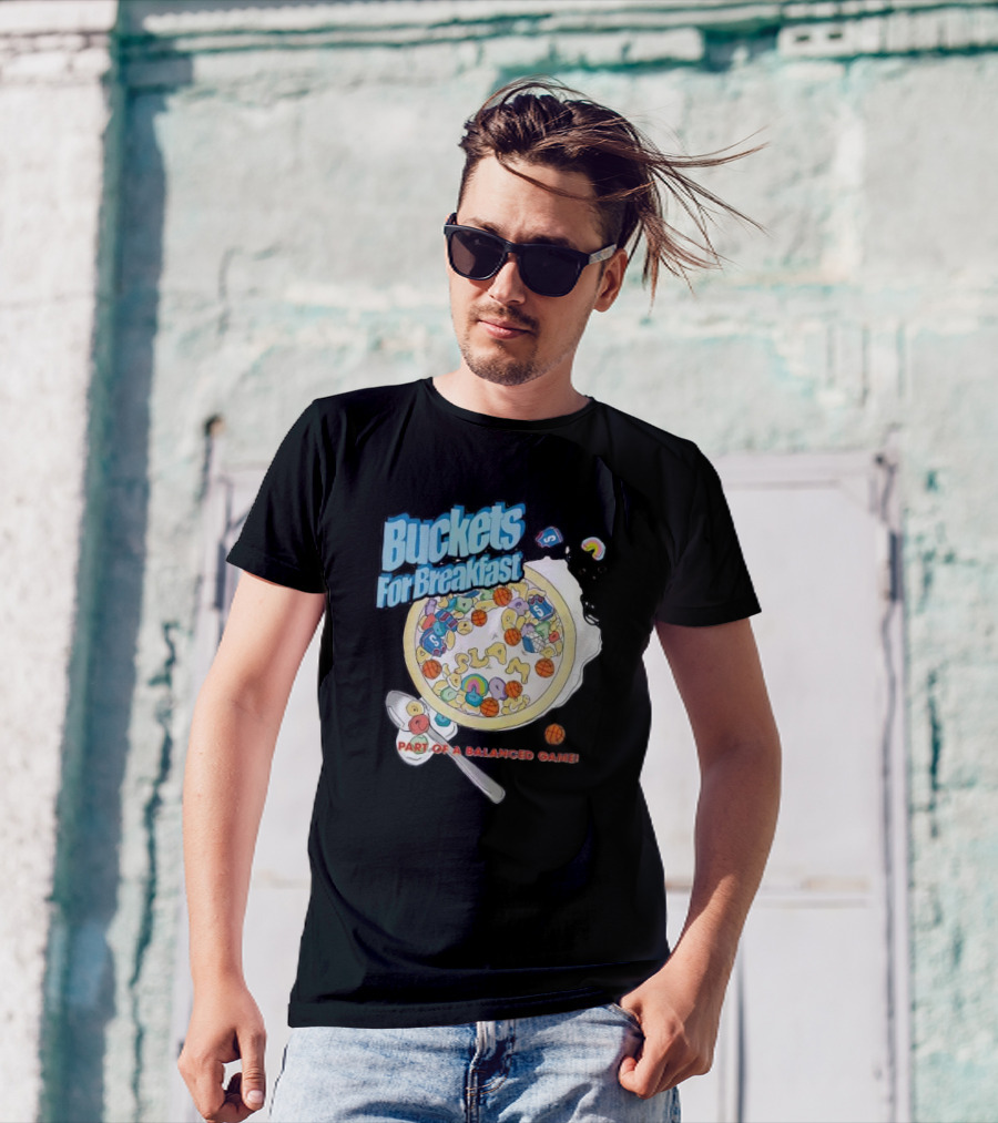 Buckets For Breakfast Slam Cereal Part Of A Balanced Game T-Shirt