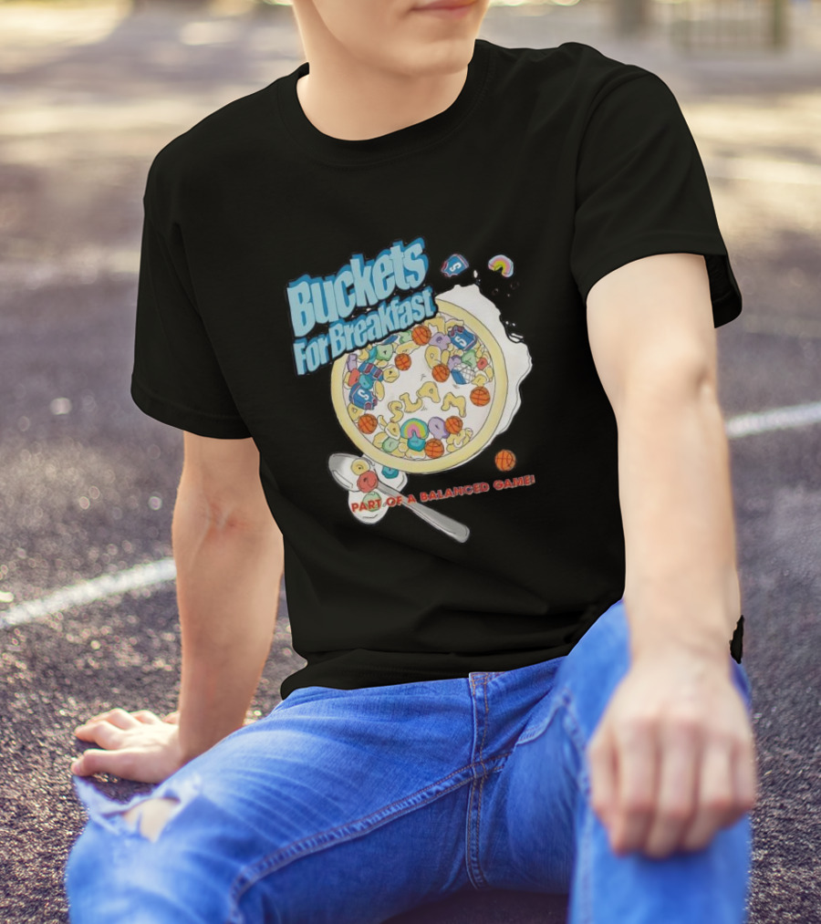 Buckets For Breakfast Slam Cereal Part Of A Balanced Game T-Shirt