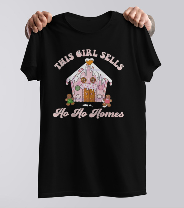 This Girl Sells Ho Ho Homes Gingerbread House Christmas T-Shirt