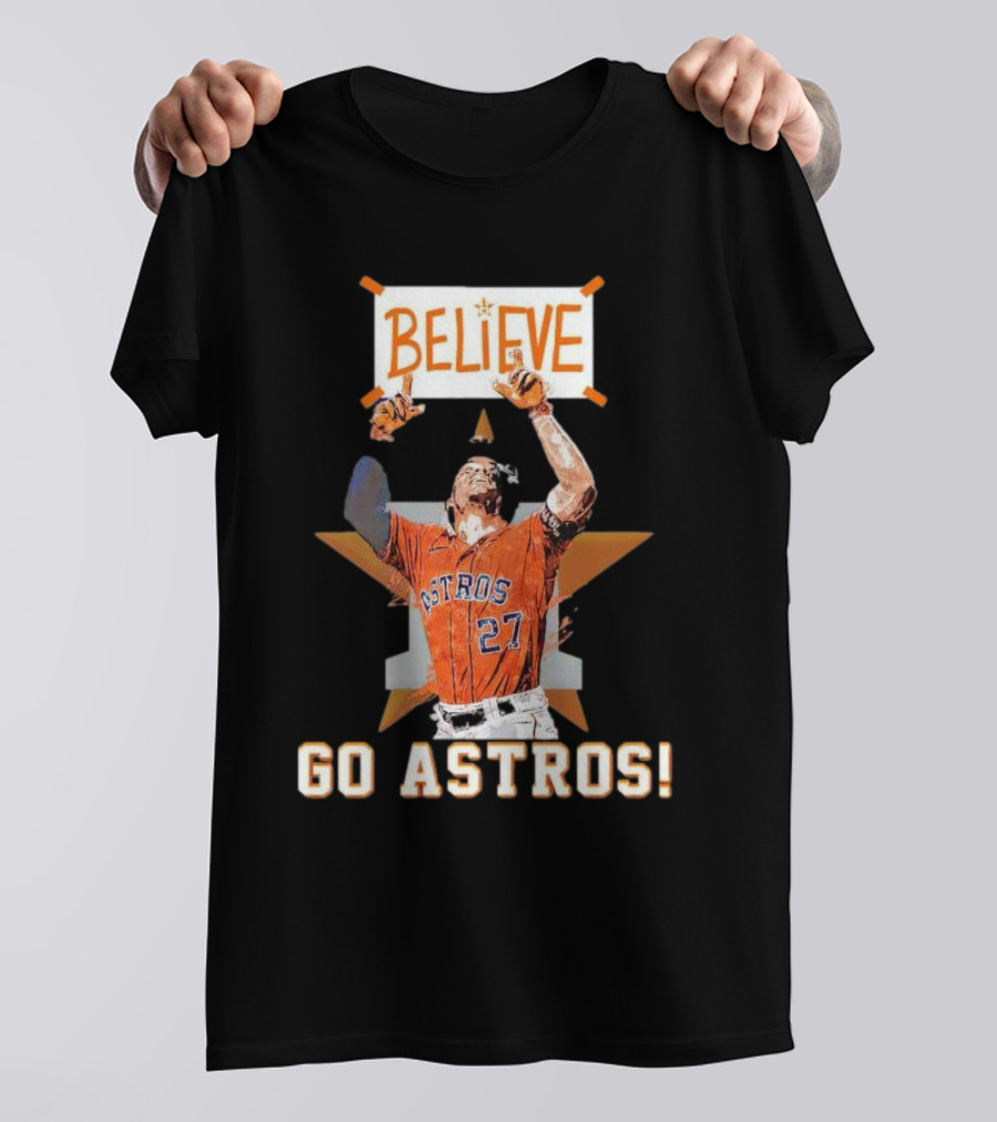 Believe José Altuve Houston Astros Go Astros T-Shirt