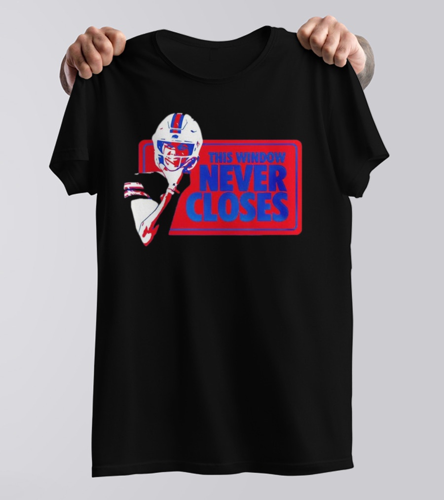 Josh Allen Buffalo Bills This Window Never Closes Football T-Shirt