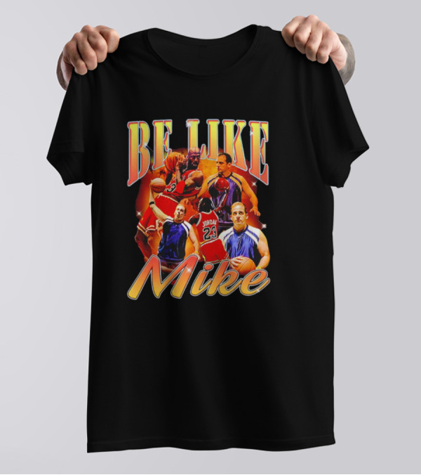 Be Like Mike Jordan 23 Basketball T-Shirt
