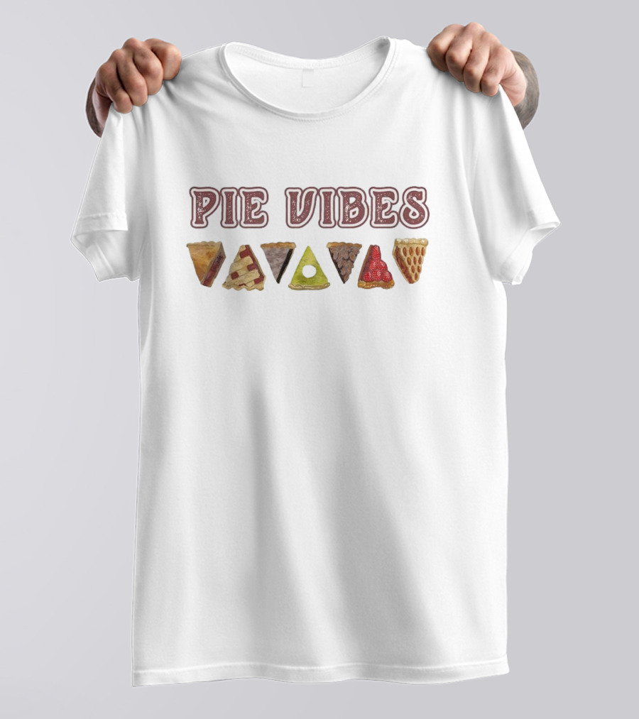 Pie Vibes Delicious Slice Variety T-Shirt