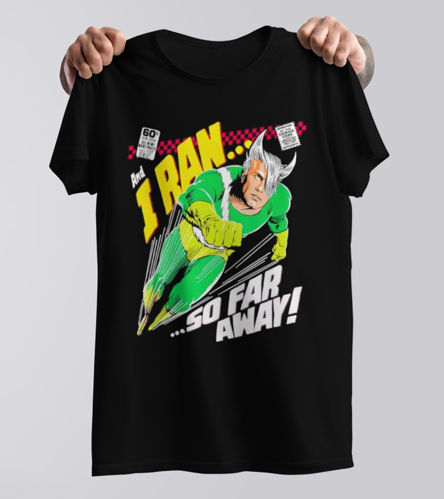 And I Ran 60¢ Super Speed Comic Hero So Far Away T-Shirt