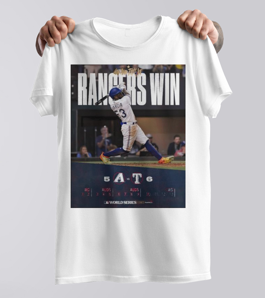 Rangers Win Go And Take It World Series Victory García 6-5 T-Shirt