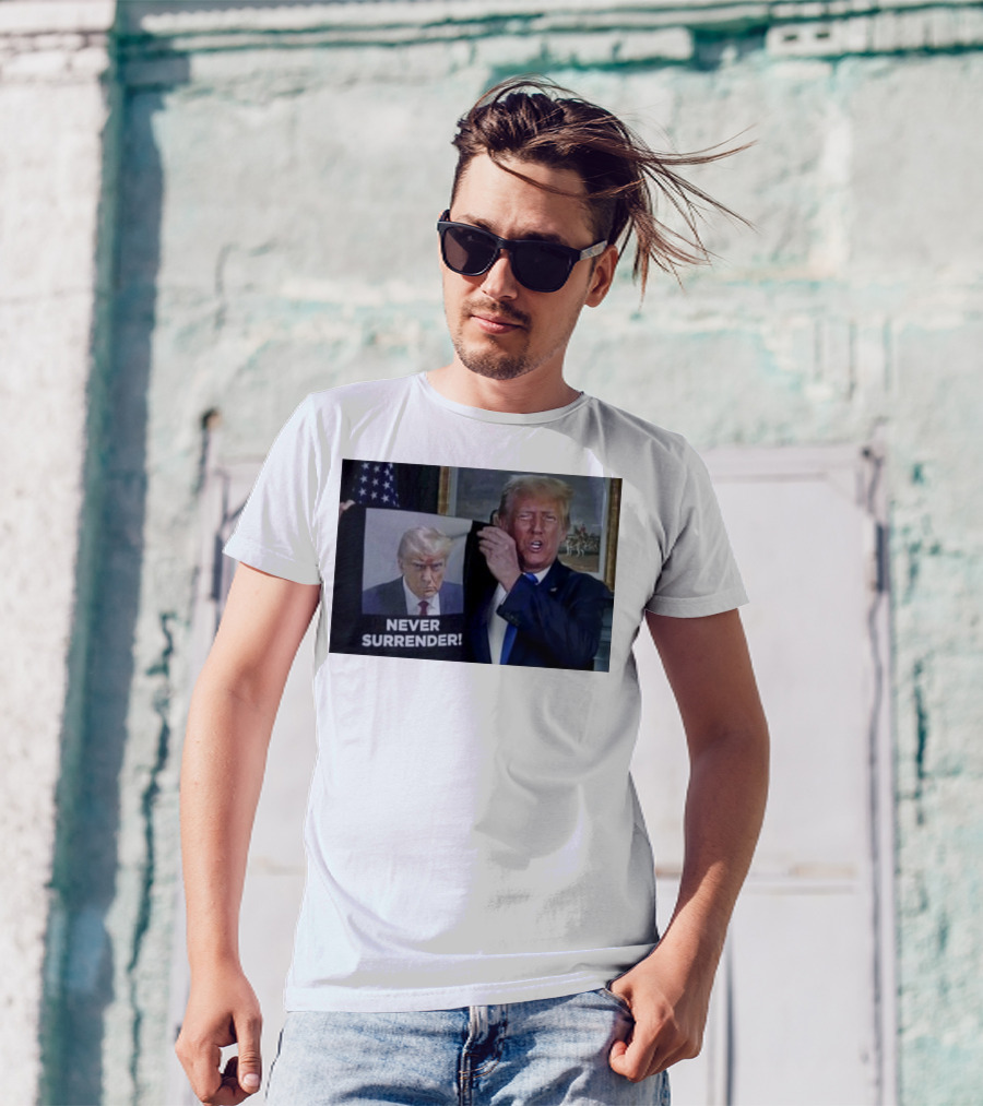 NEVER SURRENDER Donald Trump Shows Off Shot America Flag Background T-Shirt