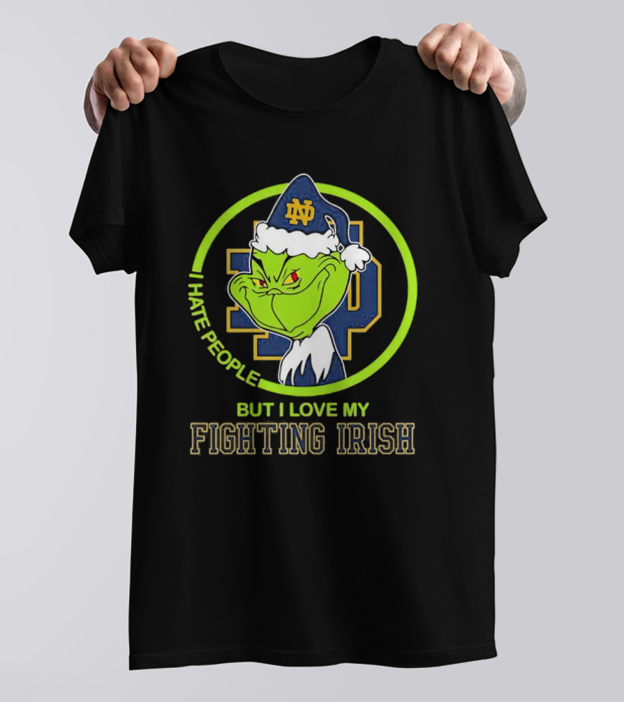 I Hate People But I Love My Fighting Irish Grinch ND T-Shirt