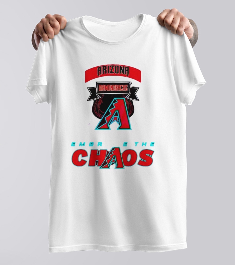 Arizona Diamondbacks Embrace The Chaos T-Shirt