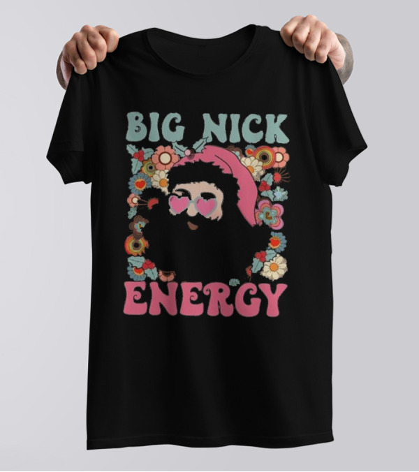 Big Nick Energy Merry Christmas Party Funny Santa With Flowers And Heart Sunglasses T-Shirt