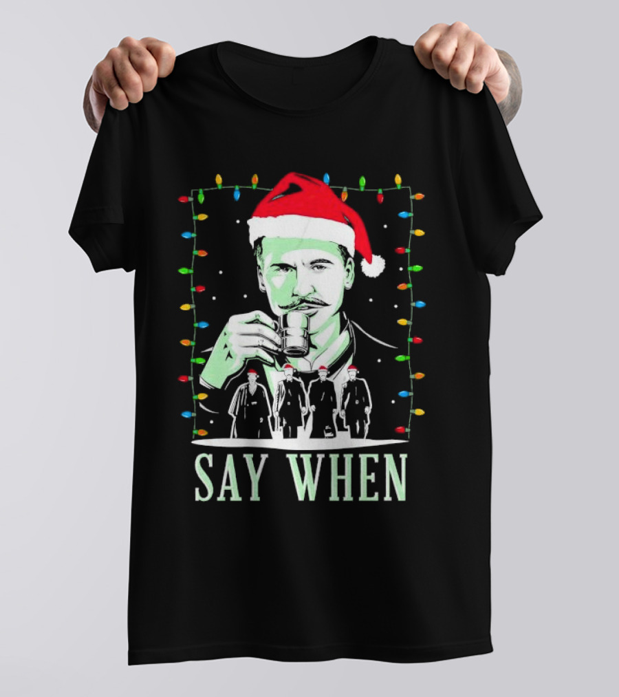 Doc Holliday Say When Christmas Lights Santa Hat T-Shirt