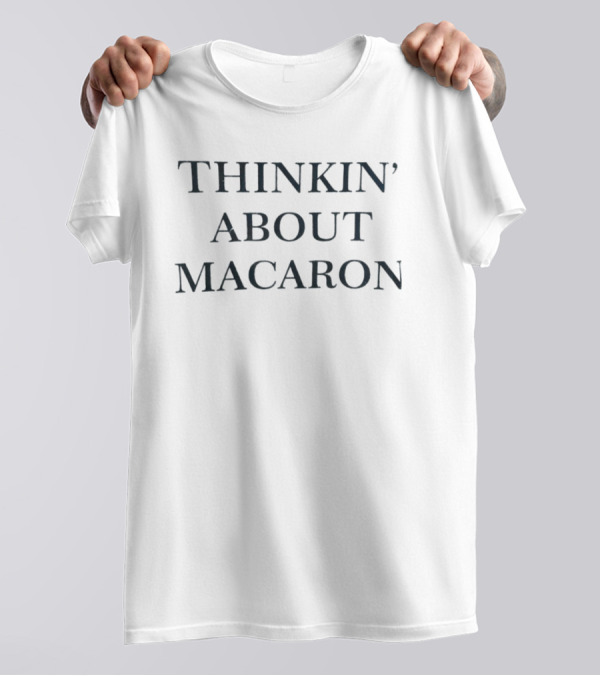 Thinkin’ About Macaron T-Shirt