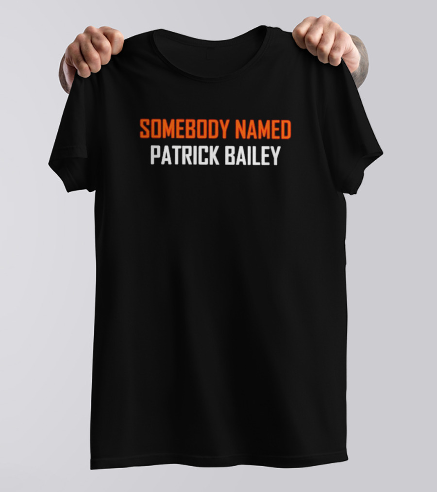 SOMEBODY NAMED PATRICK BAILEY Text T-Shirt