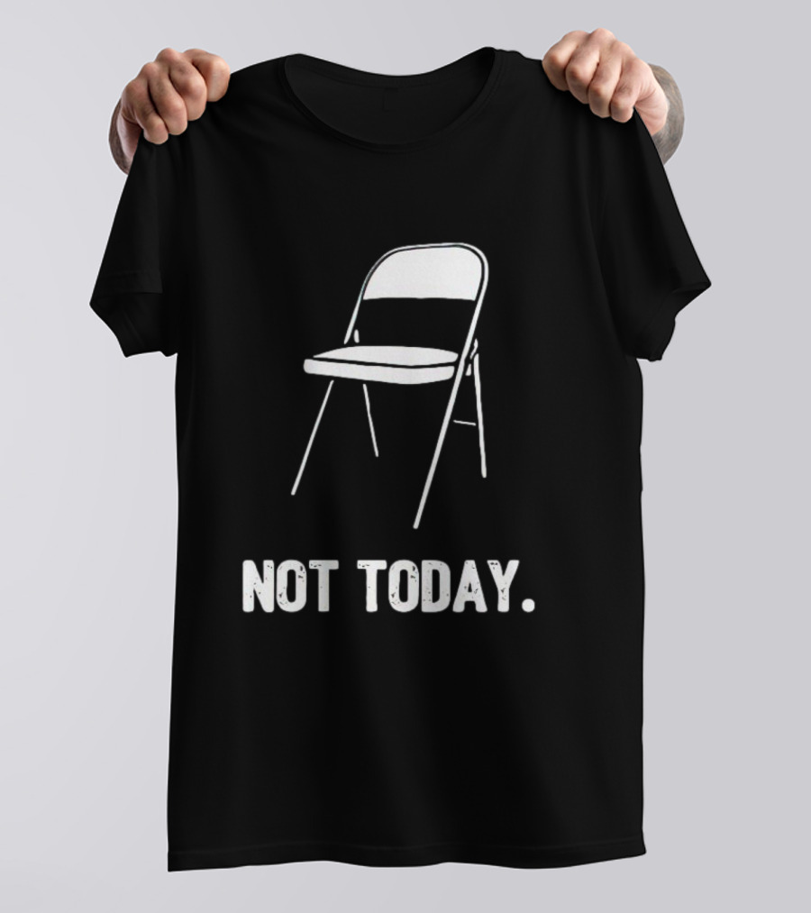 Alabama Brawl Folding Chair Not Today T-Shirt