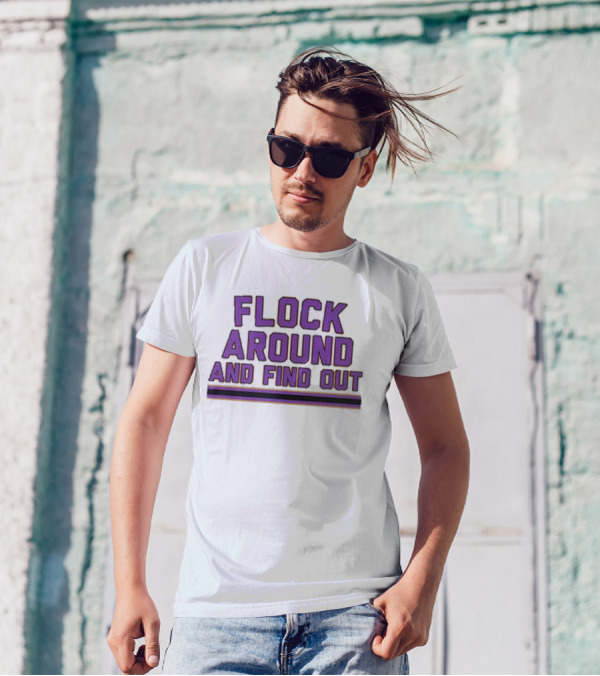 Flock Around And Find Out Baltimore Football Ravens Fan Gear T-Shirt