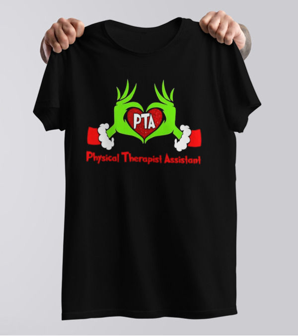 Physical Therapist Assistant Grinch Hands Christmas PTA T-Shirt