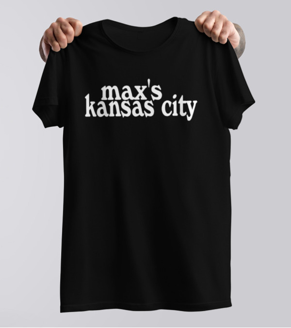 Max’s Kansas City Historic Nightlife Venue T-Shirt