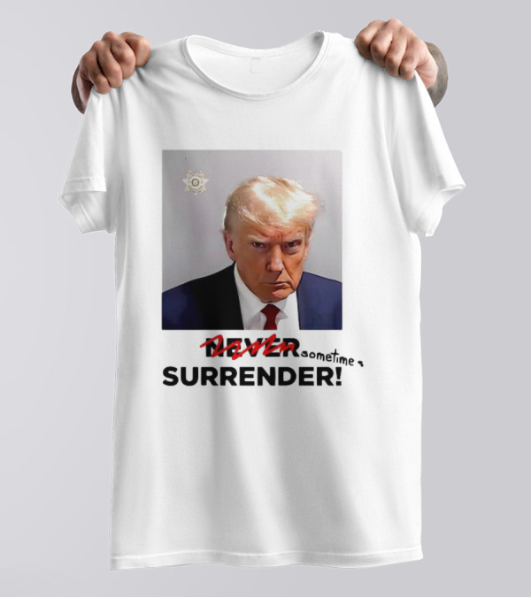 Trump Mugshot Never Surrender T-Shirt