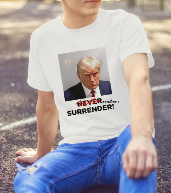 Trump Mugshot Never Surrender T-Shirt