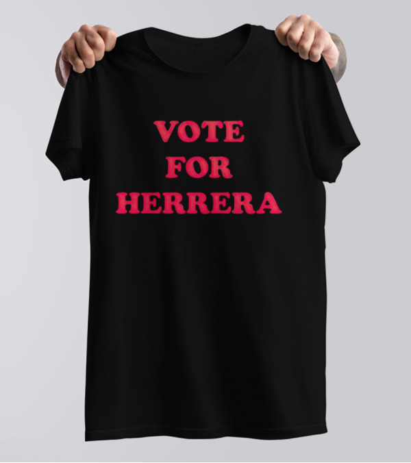 Vote For Herrera Shirt Bold Red Lettering T-Shirt