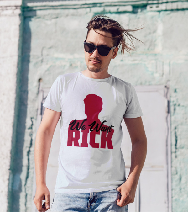 We Want Rick T-Shirt