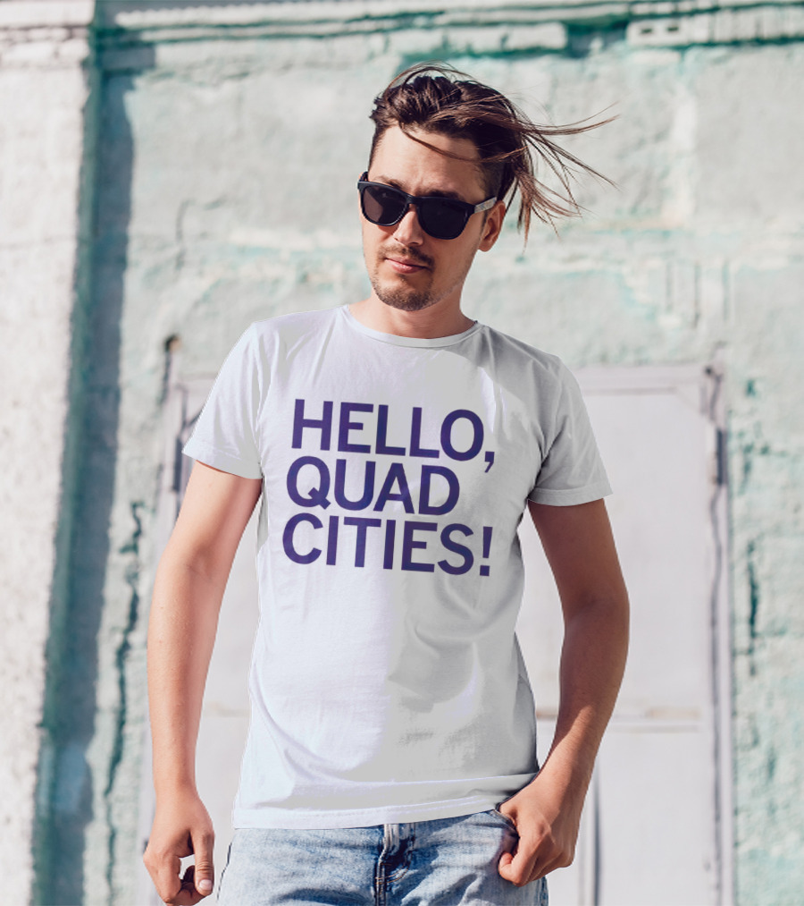 HELLO, QUAD CITIES T-Shirt