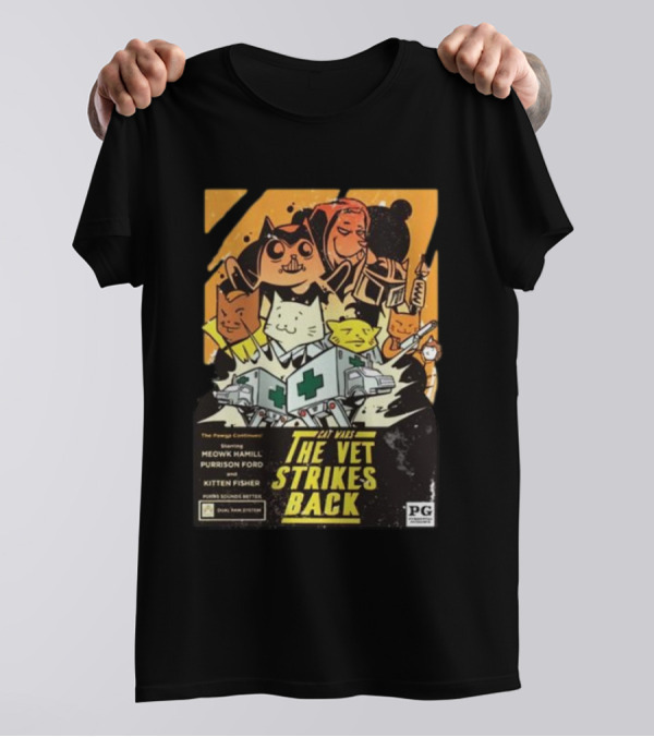 Kat Wars The Vet Strikes Back Starring Meowk Hamill Purrison Ford And Kitten Fisher T-Shirt