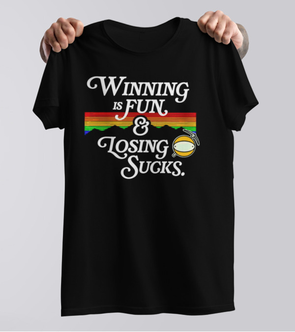 Winning Is Fun And Losing Sucks With Rainbow Stripes T-Shirt