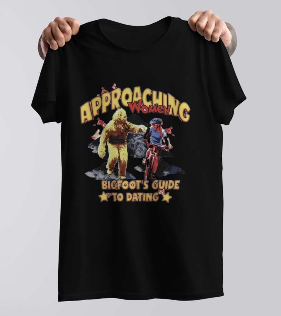 Bigfoot's Guide To Approaching Women On A Mountain Bike Adventure T-Shirt