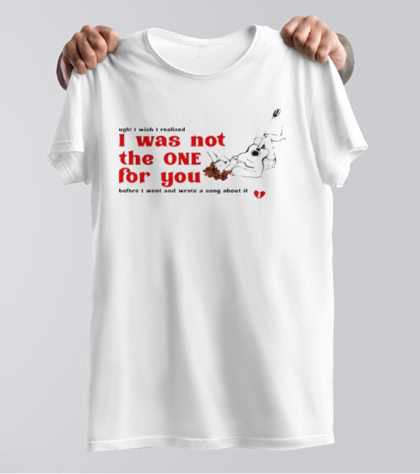 Ugh I Wish I Realized I Was Not The One For You Guitar Heartbreak Song T-Shirt