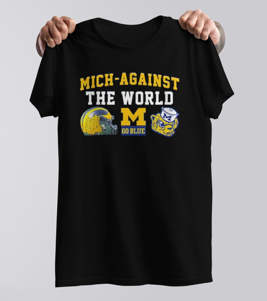 Mich-Against The World Go Blue M Helmet Wolverine M Go Blue T-Shirt