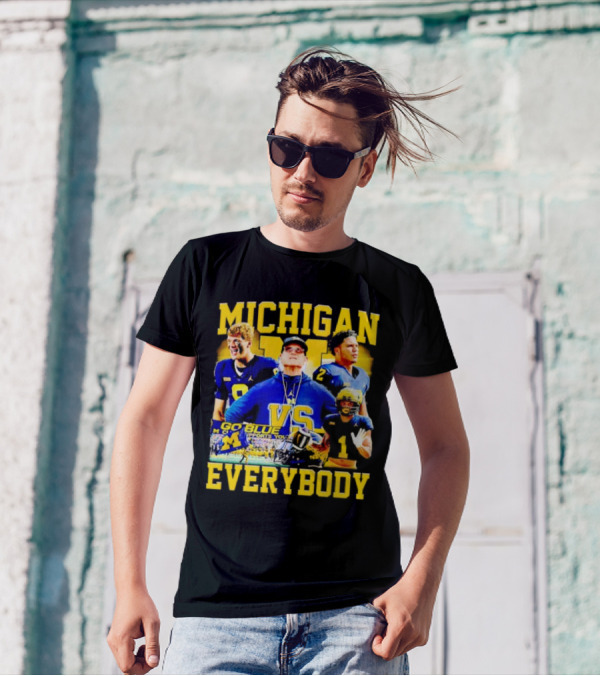 MICHIGAN GO BLUE VS EVERYBODY T-Shirt