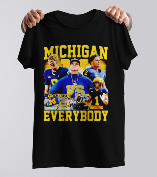 MICHIGAN GO BLUE VS EVERYBODY T-Shirt