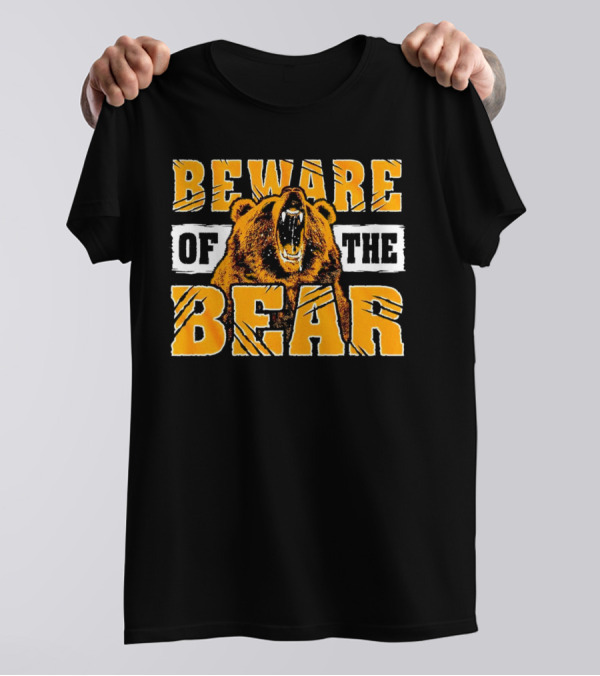 BEWARE OF THE BEAR T-Shirt