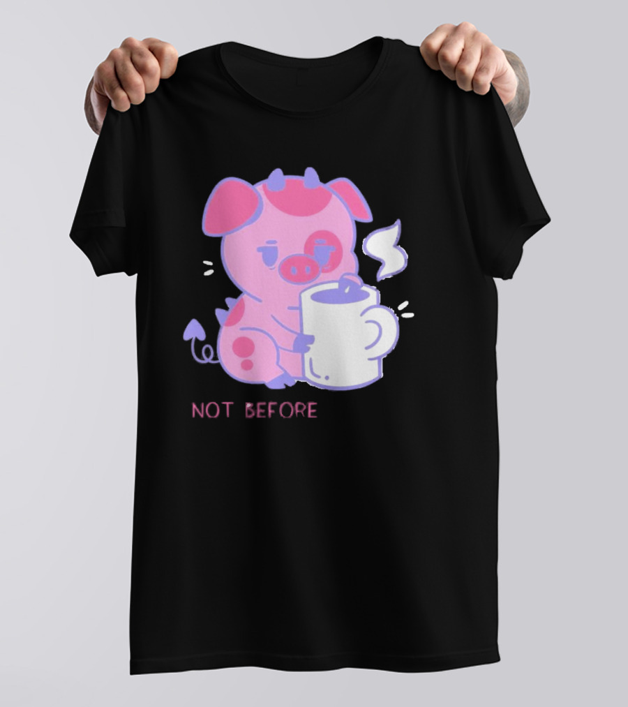 Fat Nuggets Not Before Coffee Pig Holding Steaming Mug T-Shirt
