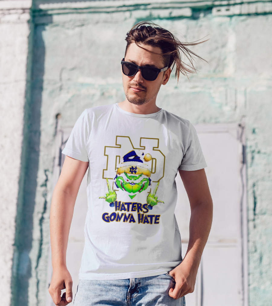 Haters Gonna Hate Notre Dame Grinch Christmas T-Shirt