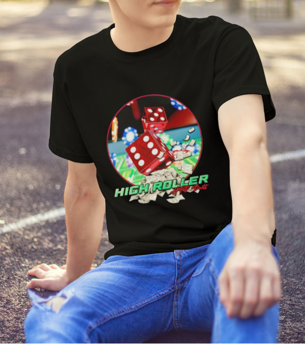 High Roller HTP Built Dice And Cash Casino T-Shirt