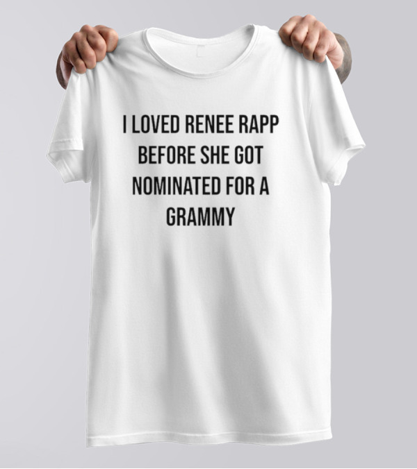 I Loved Renee Rapp Before Her Grammy Nomination Iconic T-Shirt