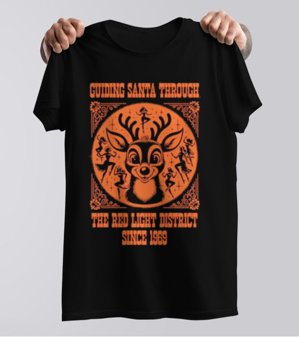 Guiding Santa Through The Red Light District Since 1969 T-Shirt
