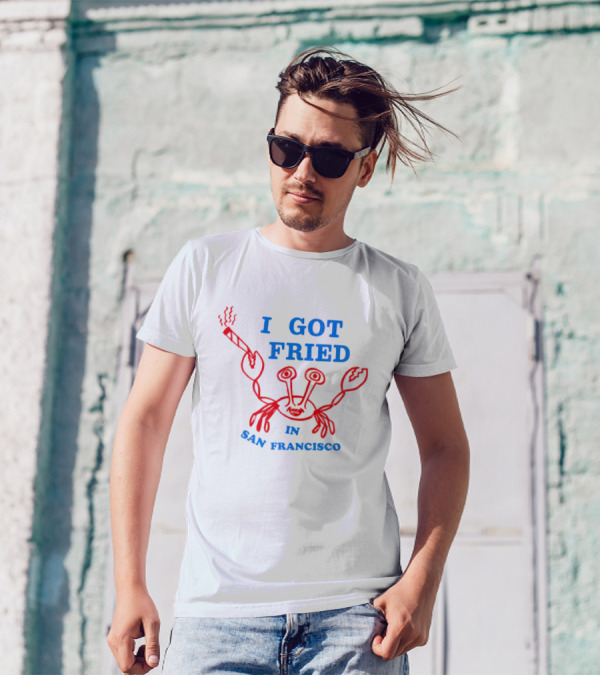 I Got Fried Crab Smoking In San Francisco T-Shirt