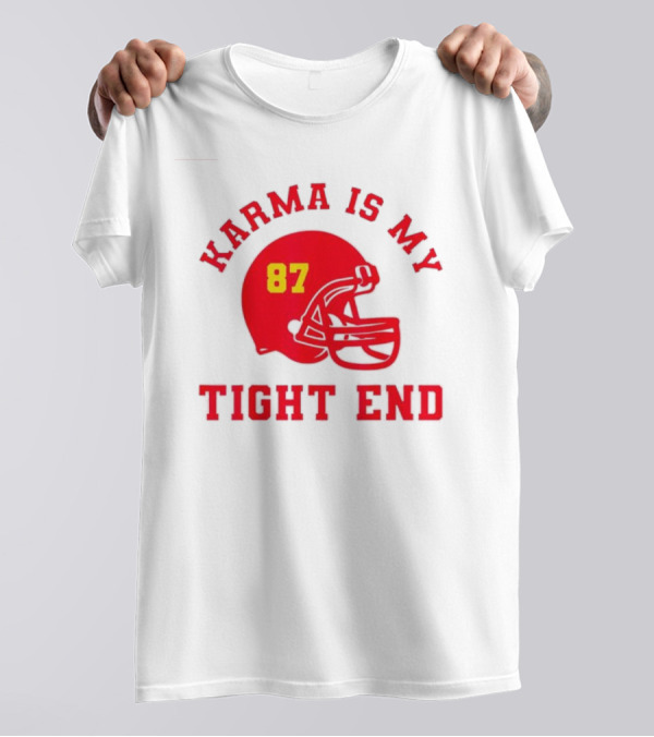 Karma Is My Tight End 87 Football Kansas T-Shirt
