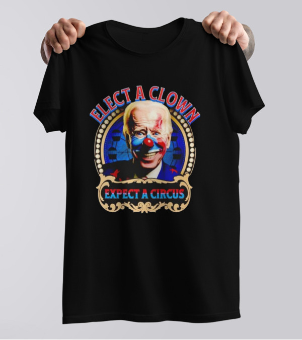 Elect A Clown Expect A Circus Biden Clown Face T-Shirt