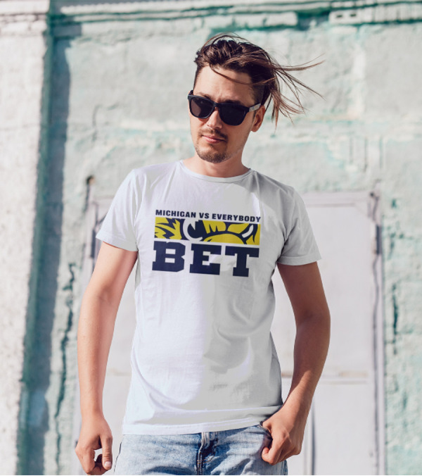 Michigan Vs Everybody BET Wolverine Colors T-Shirt