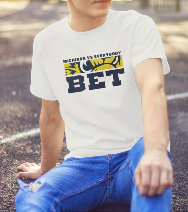 Michigan Vs Everybody BET Wolverine Colors T-Shirt