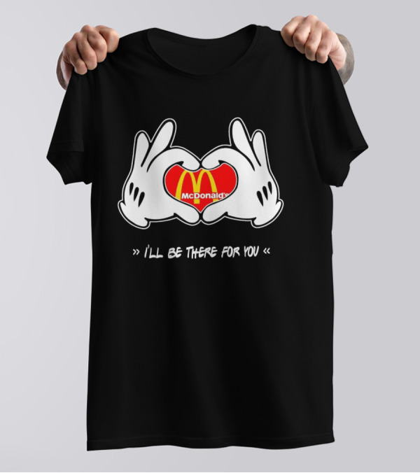 Mickey Hands Heart McDonald's I'll Be There For You T-Shirt