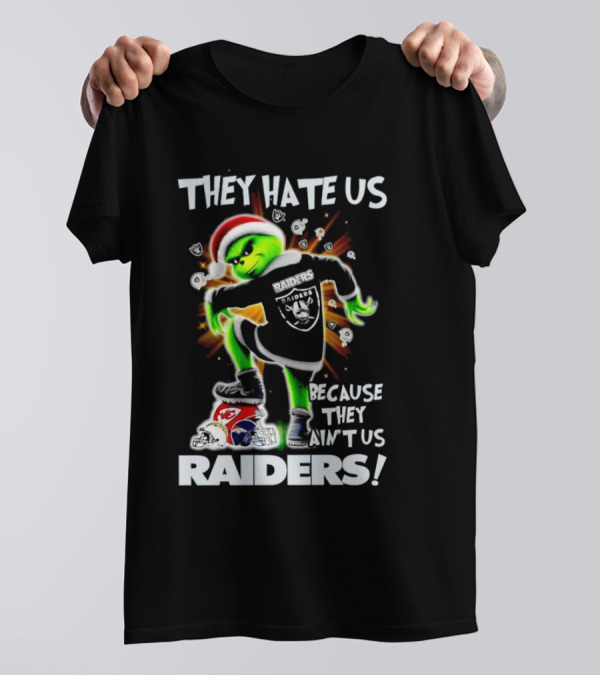Grinch Raiders Christmas They Hate Us Because They Ain't Us Las Vegas Chiefs Patriots T-Shirt