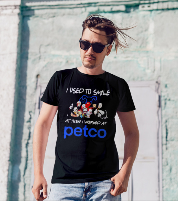 I Used To Smile Then I Worked At Petco Horror Characters T-Shirt