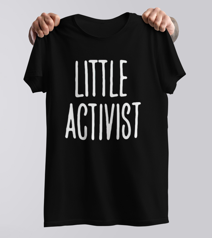 LITTLE ACTIVIST Empowering Youth Voice And Action T-Shirt