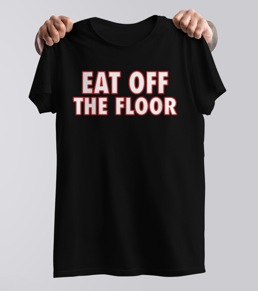 Pat McAfee Eat Off The Floor Phrase T-Shirt