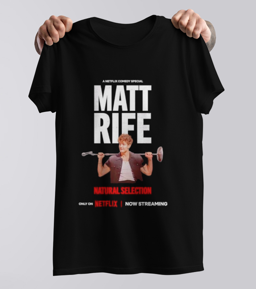 A Netflix Comedy Special Matt Rife Natural Selection Only On Netflix Now Streaming T-Shirt