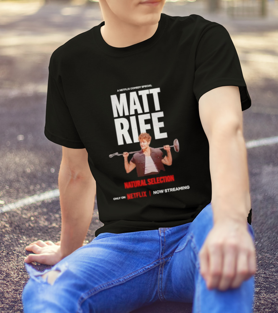 A Netflix Comedy Special Matt Rife Natural Selection Only On Netflix Now Streaming T-Shirt